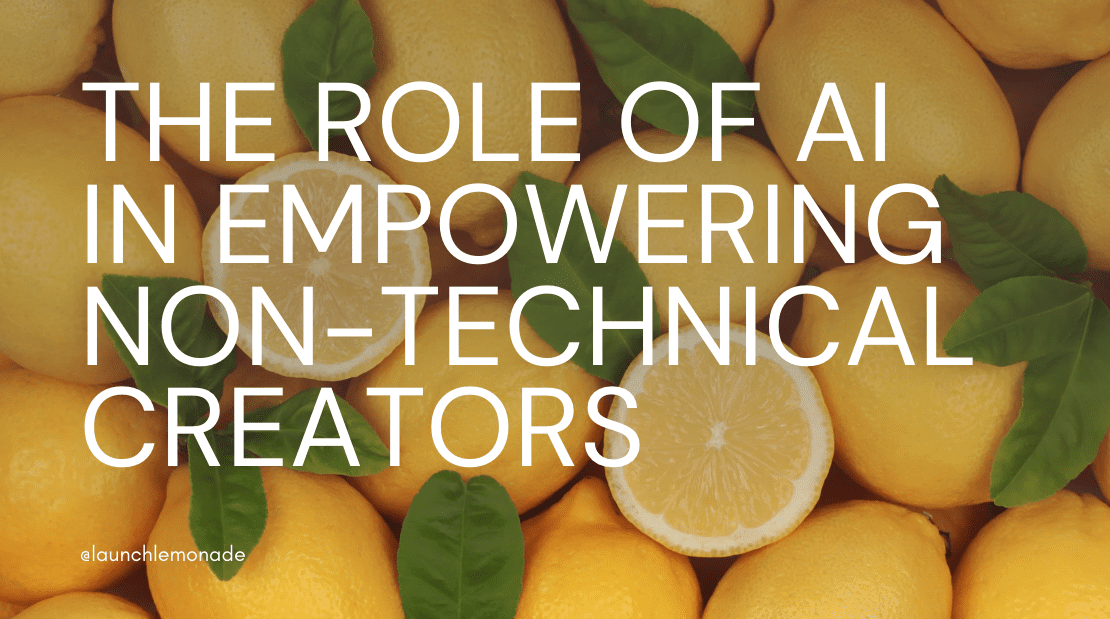Blog title: The Role of AI in empowering non technical creators