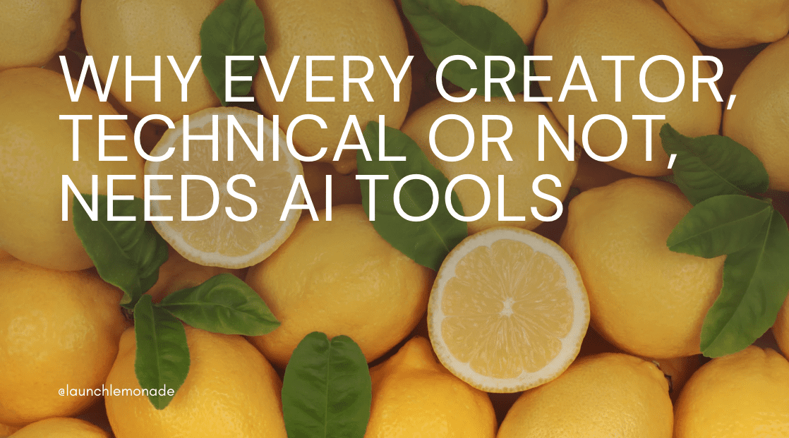 Blog cover: why every creator, technical or not, needs AI tools.